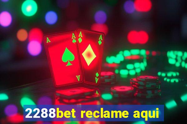 2288bet reclame aqui